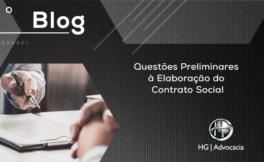 Questões Preliminares à Elaboração Do Contrato Social – HG Advocacia